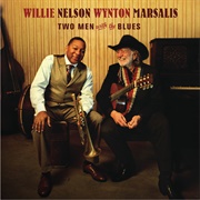 Two Men With the Blues (Willie Nelson &amp; Wynton Marsalis, 2008)