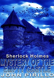 Sherlock Holmes, Mystery of the Empty Castle (John Pirillo)