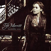 Tift Merritt - Bramble Rose