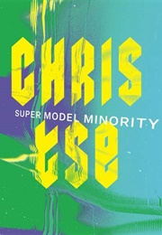 Super Model Minority (Chris Tse)