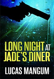 Long Night at Jade&#39;s Diner (Lucas Mangum)