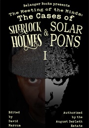 The Meeting of the Minds: The Cases of Sherlock Holmes &amp; Solar Pons 1 (David Marcum)