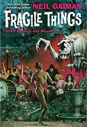 Fragile Things: Short Fictions and Wonders (Neil Gaiman)