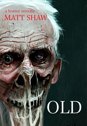 Old (Matt Shaw)