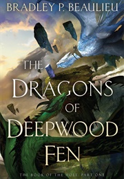 The Dragons of Deepwood Fen (Bradley P. Beaulieu)