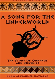 A Song for the Underworld (Adam Alexander Haviaras)