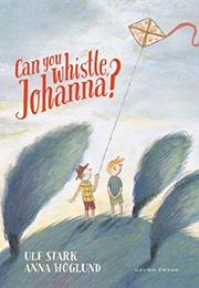 Can You Whistle, Johanna? (Ulf Stark)