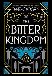 The Bitter Kingdom (Rae Carson)