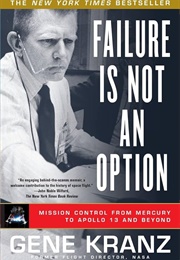 Failure Is Not an Option (Gene Kranz)