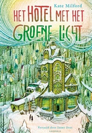 Het Hotel Met Het Groene Licht (Kate Milford)