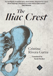 The Iliac Crest (Cristina Rivera Garza)