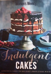 Indulgent Cakes (Pamela Clark)