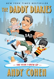 The Daddy Diaries (Andy Cohen)