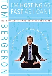 I&#39;m Hosting as Fast as I Can! (Tom Bergeron)