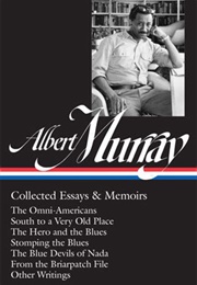 Albert Murray: Collected Essays &amp; Memoirs (Albert Murray)