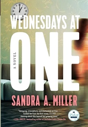 Wednesdays at One (Sandra A. Miller)