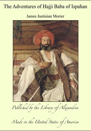 The Adventures of Hajji Baba of Ispahan (James Justinian Morier)