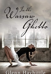 In the Warsaw Ghetto (Glenn Haybittle)