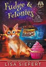 Fudge &amp; Felonies (Lisa Siefert)