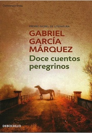 Doce Cuentos Peregrinos (Gabriel García Márquez)