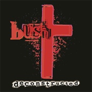 Deconstructed (Bush, 1997)