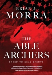 The Able Archers (Brian J. Morra)