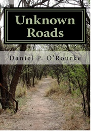 Unknown Roads (Daniel P. O&#39;Rourke)