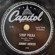 Strip Polka - Johnny Mercer