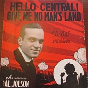 Hello Central, Give Me No Man&#39;s Land - Al Jolson