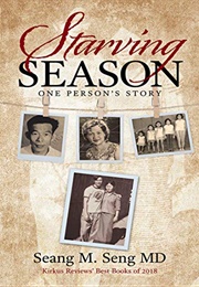 Starving Season: One Person&#39;s Story (Seang M. Seng)