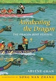 Awakening the Dragon: The Dragon Boat Festival (Arlene Chan)