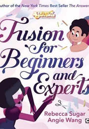 Fusion for Beginners and Experts (Rebecca Sugar)