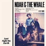 Noah and the Whale - Last Night on Earth