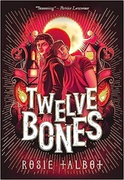 Twelve Bones (Rosie Talbot)