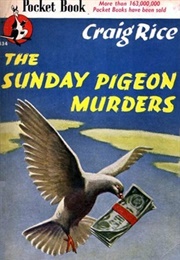 The Sunday Pigeon Murders (Craig Rice)