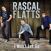 I Won&#39;t Let Go - Rascal Flatts