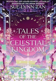 Tales of the Celestial Kingdom (Sue Lynn Tann)