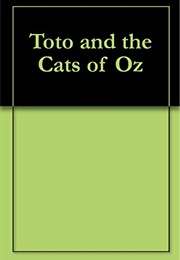 Toto and the Cats of Oz (Andrew Hess)