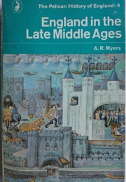 England in the Late Middle Ages (A R Myers)