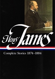 Henry James: Complete Stories 1874–1884 (Henry James)