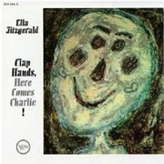 Ella Fitzgerald - Clap Hands, Here Comes Charlie!