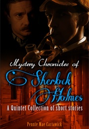 Mystery Chronicles of Sherlock Holmes (Pennie Mae Cartawick)