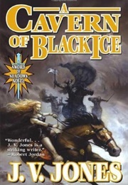 A Cavern of Black Ice (J.V. Jones)