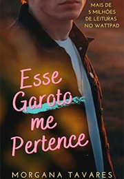 Esse Garoto Me Pertence (Morgana Tavares)