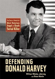 Defending Donald Harvey (William Whalen, Bruce Martin)