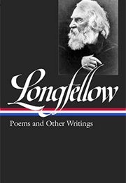 Henry Wadsworth Longfellow: Poems &amp; Other Writings (Henry Wadsworth Longfellow)