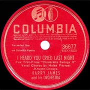 I Heard You Cried Last Night - Harry James