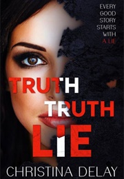 Truth Truth Lie (Christina Delay)