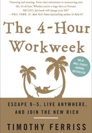 The 4 Hour Work Week (Tim Ferris)