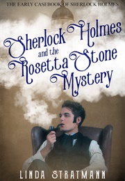 Sherlock Holmes and the Rosetta Stone Mystery (Linda Stratmann)